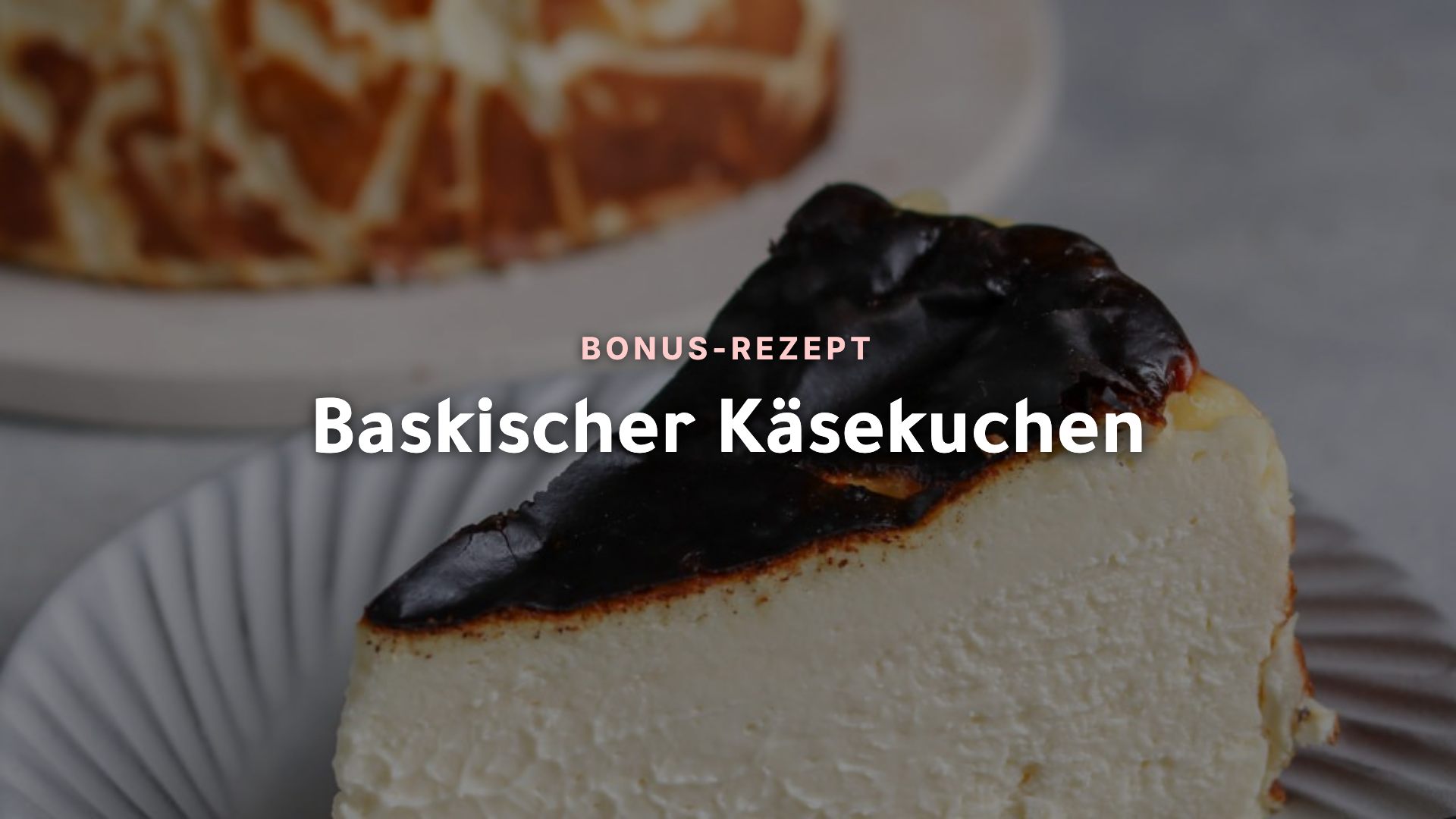 Baskischer Käsekuchen - Bonus-Rezept