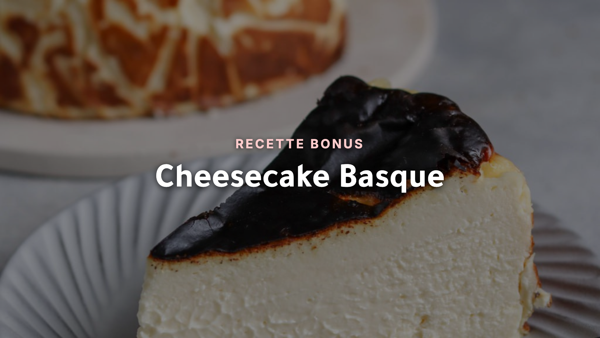 Cheesecake Basque - Recette Bonus